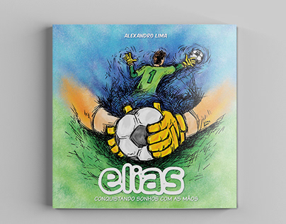 Livro Infantil - Elias, conquistando sonhos com as mãos