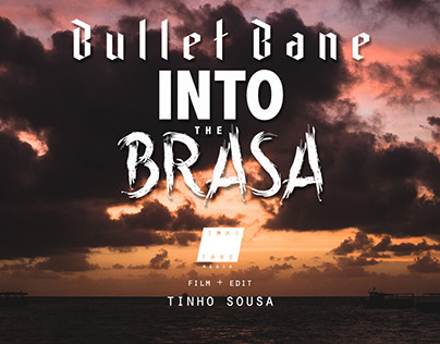 Documentário - Bullet Bane INTO THE BRASA