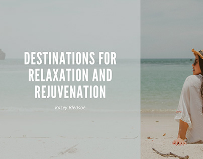 Destinations for Relaxation and Rejuvenation