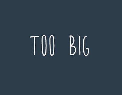 Too Big
