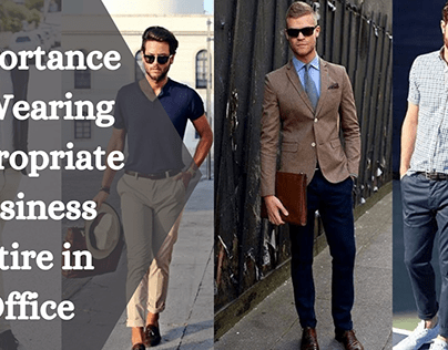 Importance of Wearing Business Attire in Office!