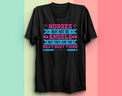 NURSES MAY NOT BE ANGELS BUT THEY ARE THE