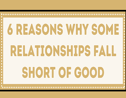 6 Reasons Why Some Relationships Fall Short of Good