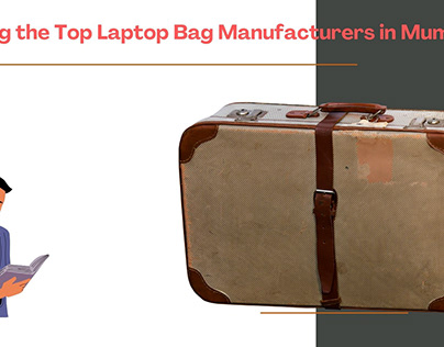 Exploring the Top Laptop Bag Manufacturers in Mumbai
