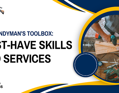 The Handyman’s Toolbox: Must-Have Skills and Services