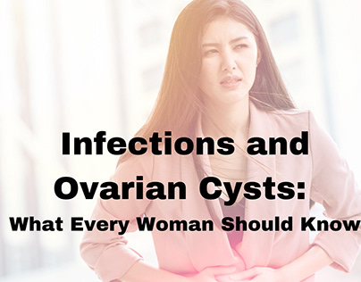 Infections and Ovarian Cysts