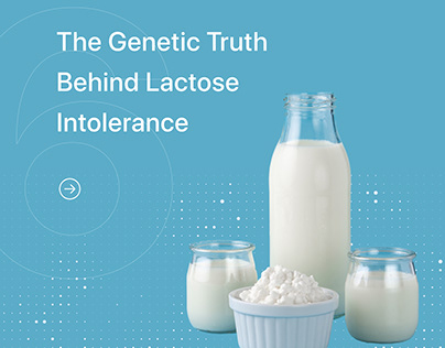 THE GENETIC TRUTH BEHIND LACTOSE INTOLERANCE
