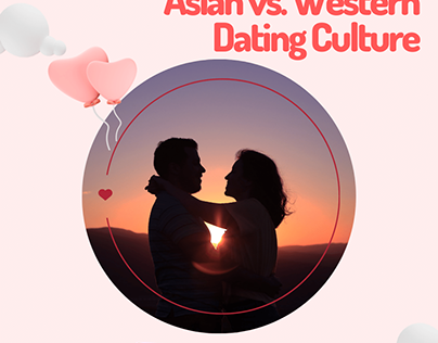 Exploring the Asian vs. Western Dating Cultures