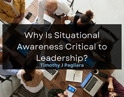 Why Is Situational Awareness Critical to Leadership?