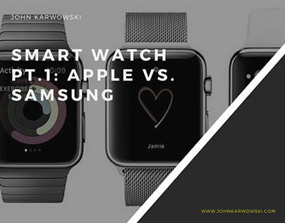 John Karwowski | Smart Watch: Apple Vs. Samsung