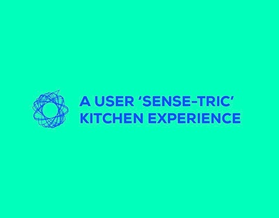 A User 'Sense-Tric' Kitchen Experience