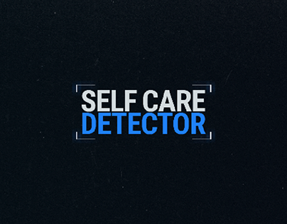Self Care Detector / 21GRAMS