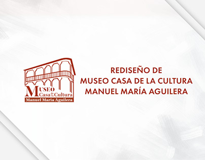 Rediseño de Museo Manuel María Aguilera