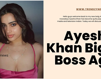 Ayesha Khan Bigg Boss Age