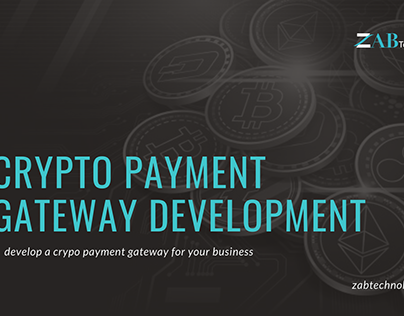 Crypto payment gateway development | Zab technologies