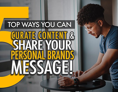 5 Ways To Curate Your Content & Share Your Message