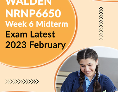 Walden NRNP6650 Week 6 Midterm Exam February