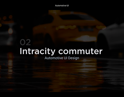 Intracity Commuter( Automotive UI)