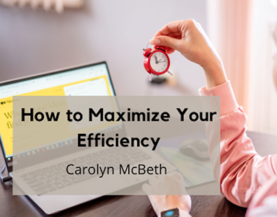 How to Maximize Your Efficiency