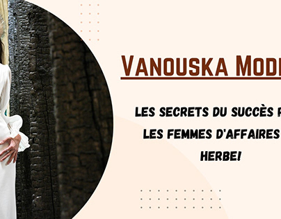 Vanouska Modely - Les secrets du succès en affaires !