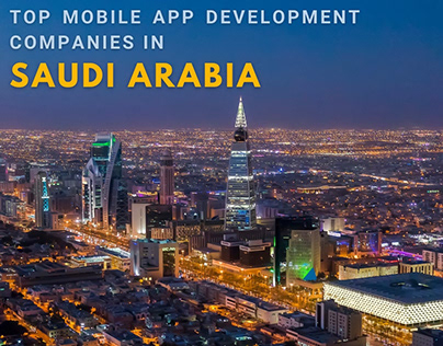 Top Mobile app development companies in saudi Arabia