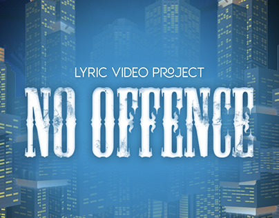 No Offence Lyric Video