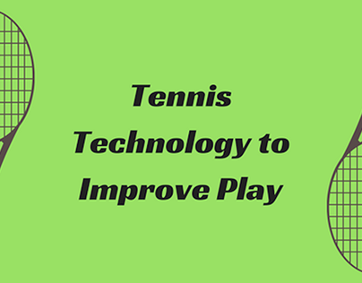 Tennis Technology to Improve Play