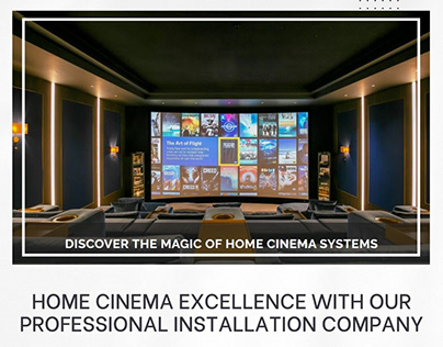 Home Cinema Excellence with Our Professionals
