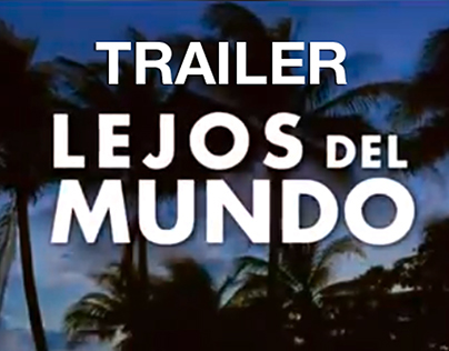 Lejos del Mundo - Trailer -