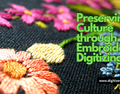 Preserving Culture Through Embroidery Digitizing