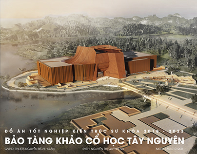 GRADUATION PROJECT - TAY NGUYEN ARCHEOLOGICAL MUSEUM