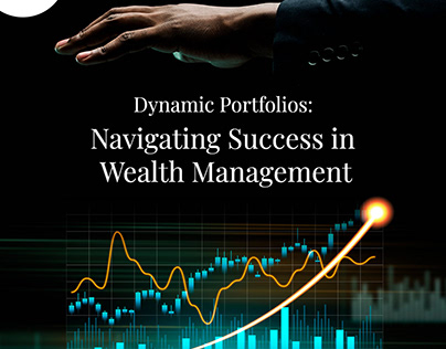 Dynamic Portfolios : Success in Wealth Management