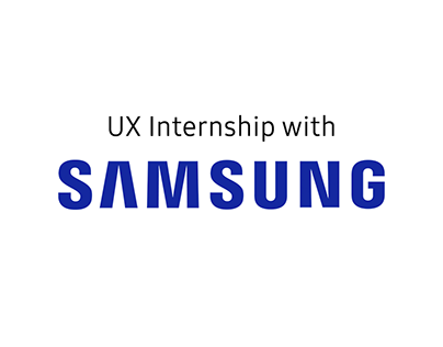 UX Internship with Samsung