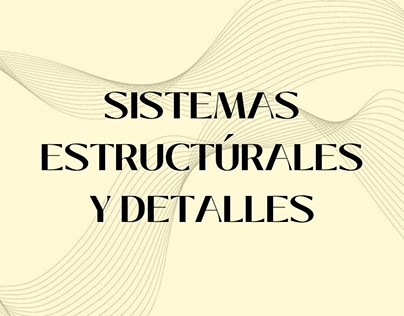 Sistemas Estructurales y Detalles