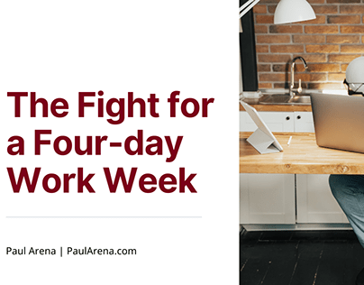 The Fight for a Four-day Work Week | Paul Arena