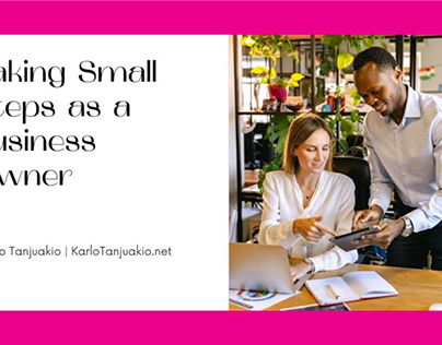 Taking Small Steps as a Business Owner