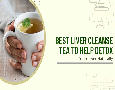 Best Liver Cleanse Tea To Help Detox Your Liver