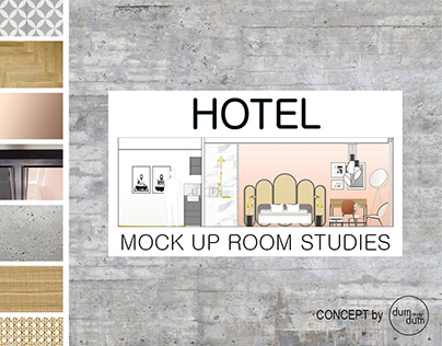 HOTEL - MOCK UP ROOM STUDIES