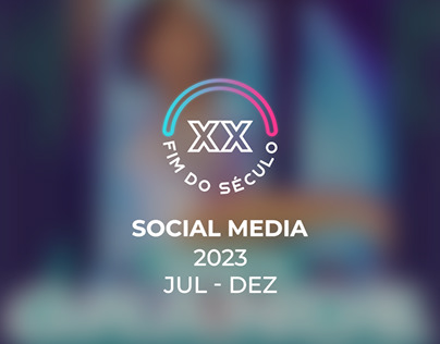 Fim do Século - Social Media 2023 Jul-Dez