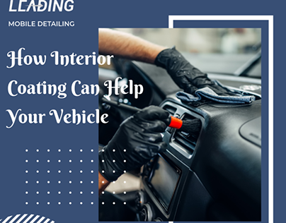 How Interior Coating Can Help Your Vehicle