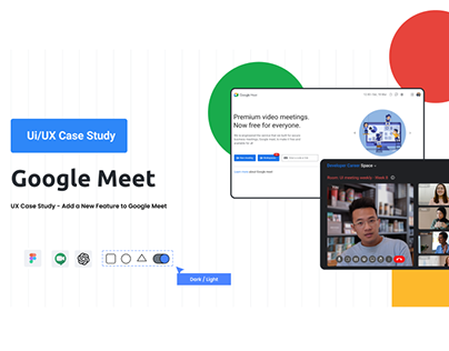 UX Case Study - New Feature Google Meet -