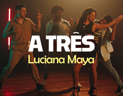 Luciana Maya - A Três (Videoclip)