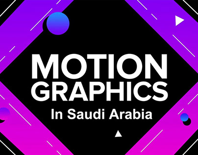 Motion Graphics In Saudi Arabia