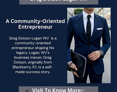 Greg Dotson Logan WV - An Entrepreneur
