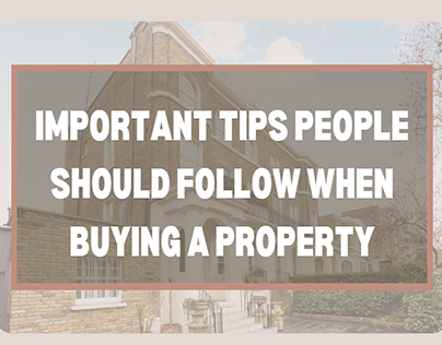 Tips People Should Follow When Buying a Property