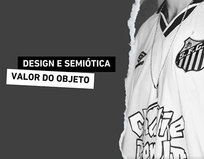 Estudo semiótica | Valor do Objeto - Camisa Santos CBJR