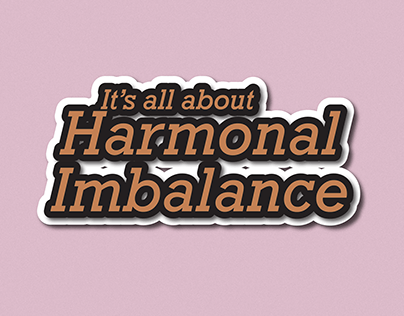 Hormonal imbalance is not a flaw, it’s a fact of life.