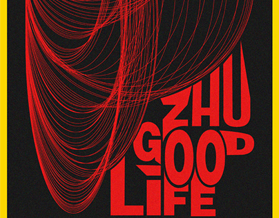 GOOD LIFE - ZHU POSTER DESIGN