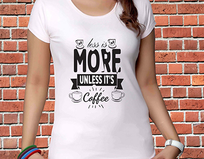 Less is more unless it's coffee svg t-shirt