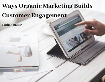 Ways Organic Marketing Builds Customer Engagement